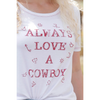 Cruel Girl Always Love A Cowboy Tee